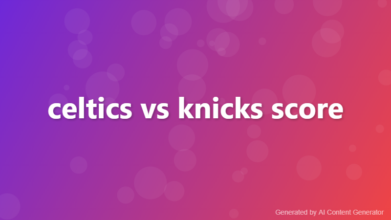 celtics vs knicks score